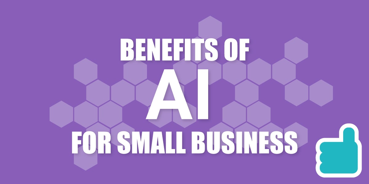 Benefits Of AI for Small Business